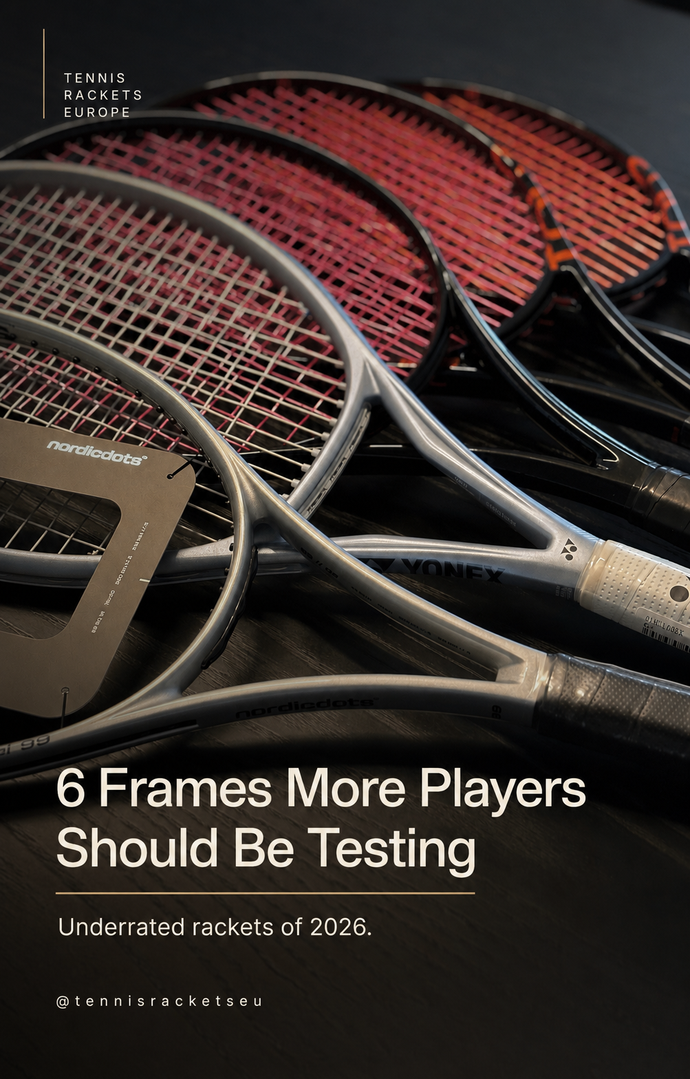 6 underrated tennis rackets to test in 2026 — Tennis Rackets Europe